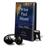 What Paul Meant [With Earbuds] (Playaway Adult Nonfiction)