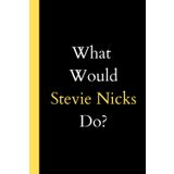 What would Stevie Nicks Do?: Blank lined Journal Notebook ,120 lined pages, size 6 x 9 .