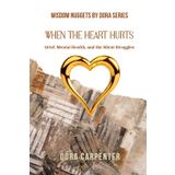 When the Heart Hurts: Grief, Mental Health, and the Silent Struggles (WISDOM NUGGETS BY DORA)