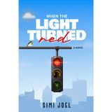 When the Light Turned Red: A Novel