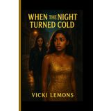 When The Night Turned Cold