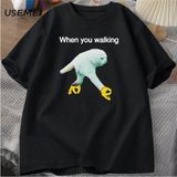 When You Walking Dank Meme Graphic T Shirts Casual Cotton Short Sleeve Funny T-Shirt Streetwe - Siyah
