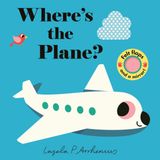 Where's the Plane?: (An Interactive, Sensory Lift-the-Flap Book with Felt Flaps and a Mirror for Babies & Toddlers. Friendly Aviation Vehicles Include a Helicopter, Rocket, & More)