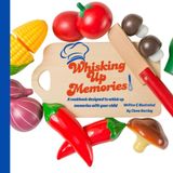 Whisking Up Memories — A Parent & Child Cookbook of Fun Recipes and Creative Activities to Make Every Day Special: Kid-Friendly Meals, Snacks, and Crafts for Family Bonding in the Kitchen and Beyond