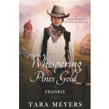 Whispering Pines Gold: Frankie