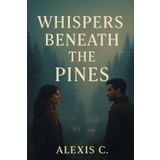 Whispers Beneath the Pines