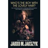 Who’s The Boy With The Lovely Hair? The Unlikely Memoir of Jakko M Jakszyk