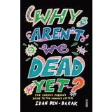 Why Aren't We Dead Yet?: The Curious Person's Guide to the Immune System