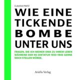 Wie eine tickende Bombe unter uns: Fragen, die ich meiner Oma zu ihrem Leben während der NS-Diktatur 1933-1945 gerne noch gestellt hätte