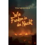 Wie Funken in der Nacht