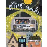 Wie Sterne in der Nacht: Die lange Reise der jüdischen Kinder aus Prag | Wichtiges Bilderbuch über Mut und Widerstand für Kinder ab 8 Jahren