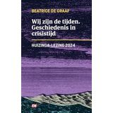 Wij zijn de tijden: Geschiedenis in crisistijd (EW Boeken)