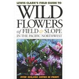 Wild Flowers of Field and Slope: In the Pacific Northwest