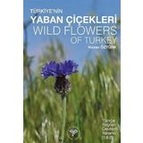Wild Flowers of Turkey: Türkiye'nin Yaban Çiçekleri