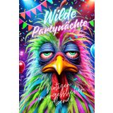 Wilde Partynächte: halte Geburtstage, Feiern, Feste u. Partys mühelos für immer fest. Dabei hilft dir dieses lustige Notizbuch zum Ausfüllen und Ankreuzen – Ideal auch als Geschenk