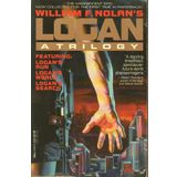William F. Nolan's Logan: A Trilogy/Logan's Run/Logan's World/Logan's Search