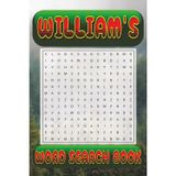 WILLIAM’s Word Search is packed with 50 fun, family-friendly puzzles!: WILLIAM, This special word search book was created just for you! 50 ... your brain, and enjoy some screen-free fun!