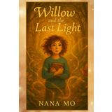 WILLOW AND THE LAST LIGHT: BOOK THREE in the DRIFTWOOD TRILOGY