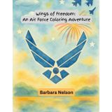 Wings of Freedom: An Air Force Coloring Adventure