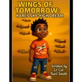 Wings of Tomorrow : Karl's Sky-High Dream: The Boy Who Reached for the Clouds