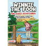 Winnie the Pooh: Fun Bible Devotional Volume One: 90 Days of Psalms: A verse a day and something to pray (Bite-Size Daily Devotions for Kids Ages 4-7) ... Christmas and more (Pooh's Bible Adventures)