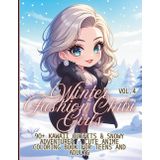 Winter Fashion Chibi Girls Vol.4: 90+ Kawaii Outfits and Snowy Adventures - Cute Anime Coloring Book for Teens and Adults