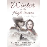 Winter in the High Sierra: A Love Story