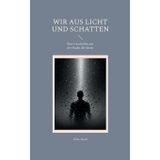 Wir aus Licht und Schatten: Eine Geschichte aus der Nacht der Ideen