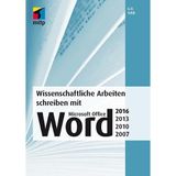 Wissenschaftliche Arbeiten schreiben mit Microsoft Office Word 2016, 2013, 2010, 2007: Das umfassende Praxis-Handbuch (mitp Professional)