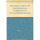 With Man in Mind: An Interdisciplinary Prospectus for Environmental Design Perin, C.