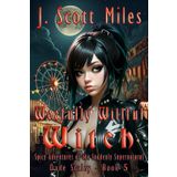 Woefully Willful Witch: Spicy Adventures of the Suddenly Supernatural – Dane Staley – Book 5