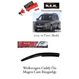 WOLKSVAGEN CADDY 2003 VE ÜZERİ MODEL ÖN MUGEN CAM RÜZGARLIĞI