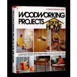 Woodworking Projects for the Home: 118 Practical and Useful Projects from Popular Science Monthly. Popular Science Pub. New York