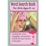 Word Search Book For Girls Ages 8 -12: This book is perfect for girls ages 8-12 | features 55 exciting educational word puzzles | keeping young minds ... screen free |110 pages | Compact size book