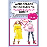 WORD SEARCH FOR GIRLS 6-12 FASHION & MAKEUP THEMED: Fashion, Makeup all things girly, this book is perfect for girls ages 6-12 | Features 55 exciting ... screen free |110 pages | Large Words