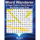 Word Wanderer: A Page-Turner’s Word Search: Big Book 3 (Word Wanderer Big Book)