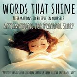 Words That Shine: Affirmations to Believe In Yourself. Affirmations for Peaceful Sleep, for Children Ages 5-10: "Positive Phrases for Children That ... Helps Them Believe in Themselves., Band 5)
