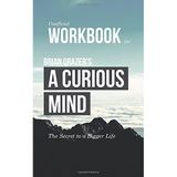 Workbook for Brian Grazer's A Curious Mind (Unofficial): The Secret to a Bigger Life