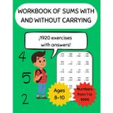 Workbook of sums with and without carrying: 1-4 Math Practice with and without carry addition for ages 8-10 (Basic arithmetic: addition and subtraction, Band 3)