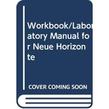 Workbook/Laboratory Manual for Neue Horizonte