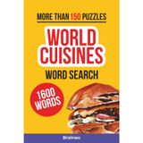 World Cuisines Word Search Puzzle Book: 1600 Words from 40 Cuisines | More than 150 Fun Puzzles to Explore Global Food While Sharpening Your Brain