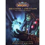 World of Warcraft: Rise of the Horde & Lord of the Clans: The Illustrated Novels