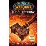 World of Warcraft: The Shattering: Book One of Cataclysm
