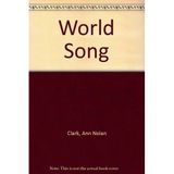 World Song [Hardcover] Clark, Ann Nolan