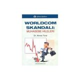 WORLDCOM SKANDALI: MUHASEBE HILELERI - AHMET TÜREL