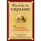 Worlds to Explore: Classic Tales of Travel and Adventure (National Geographic) Jenkins, Mark