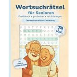 Wortsuchrätsel für Senioren – Großdruck, gut lesbar, mit Lösungen: Demenzfreundliches Rätselheft mit viel Weißraum – klare Buchstaben & ruhiges Layout