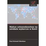Wplyw ustawodawstwa na sondaże wyborcze w Kenii