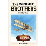 Wright Brothers Book for Kids: How Two Bicycle Mechanics Gave the World Wings