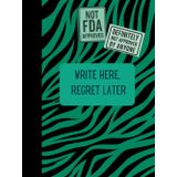Write Here, Regret Later.: Funny Notebook for Women • Gag Gift for Coworkers, Sisters or Best Friends • Hardcover Notebook for Chaotic Planners
